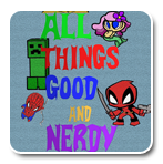 All Things Good and Nerdy